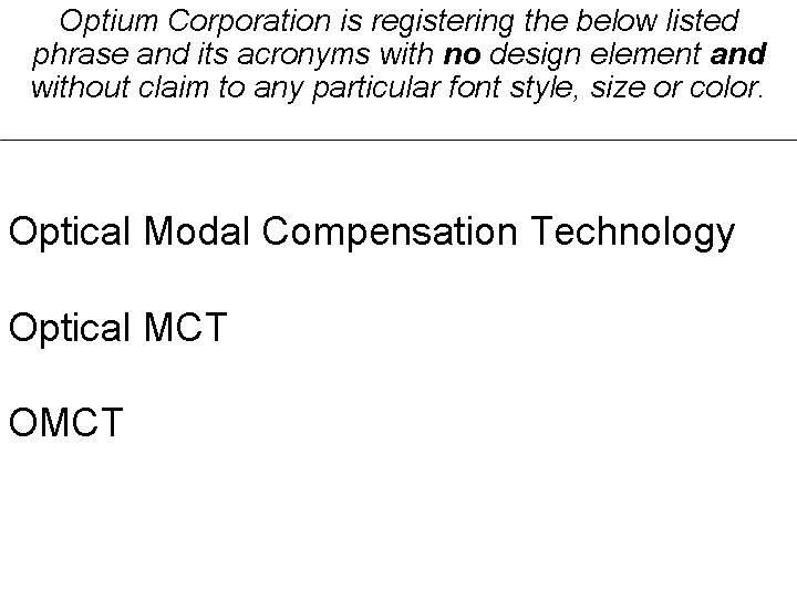 Trademark Logo OPTICAL MODAL COMPENSATION TECHNOLOGY; OPTICAL MCT; OMCT
