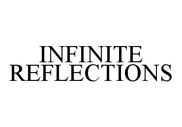  INFINITE REFLECTIONS