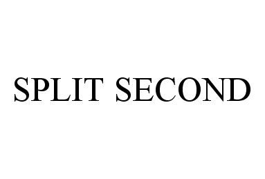 SPLIT SECOND