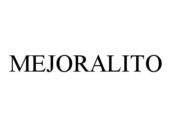 Trademark Logo MEJORALITO