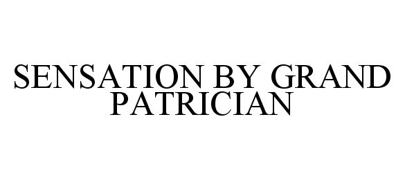  SENSATION BY GRAND PATRICIAN