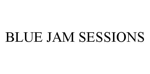Trademark Logo BLUE JAM SESSIONS