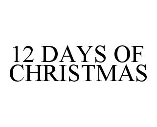Trademark Logo 12 DAYS OF CHRISTMAS