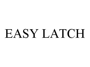  EASY LATCH