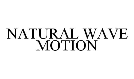  NATURAL WAVE MOTION