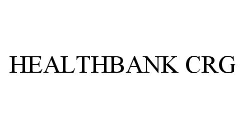 Trademark Logo HEALTHBANK CRG