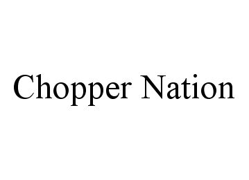 Trademark Logo CHOPPER NATION