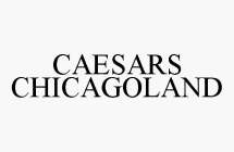  CAESARS CHICAGOLAND