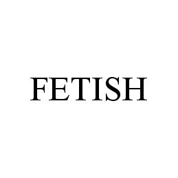 FETISH