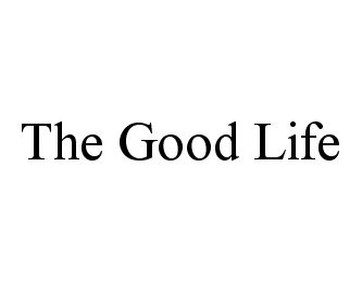  THE GOOD LIFE