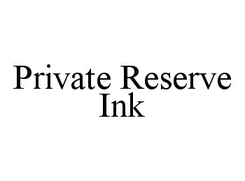 PRIVATE RESERVE INK