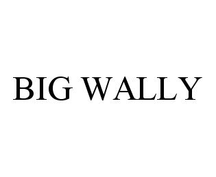  BIG WALLY