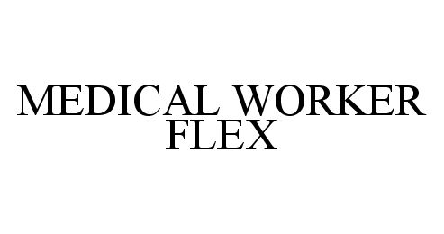  MEDICAL WORKER FLEX