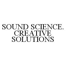  SOUND SCIENCE. CREATIVE SOLUTIONS