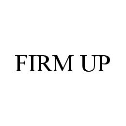 Trademark Logo FIRM UP