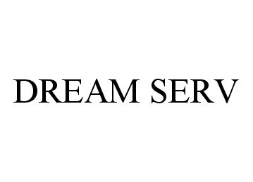 Trademark Logo DREAM SERV