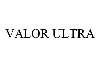 Trademark Logo VALOR ULTRA