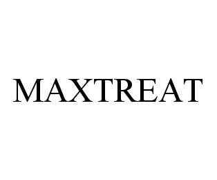 Trademark Logo MAXTREAT