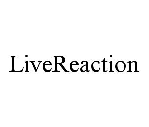  LIVEREACTION