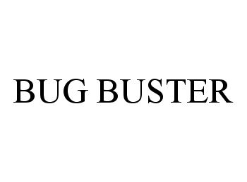 Trademark Logo BUG BUSTER