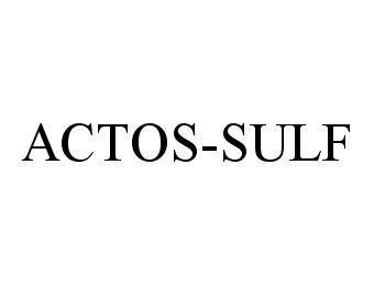 Trademark Logo ACTOS-SULF