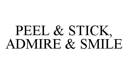  PEEL &amp; STICK, ADMIRE &amp; SMILE