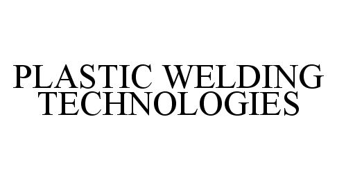  PLASTIC WELDING TECHNOLOGIES