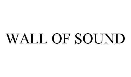 Trademark Logo WALL OF SOUND