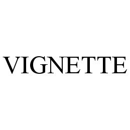 VIGNETTE - Vignette Corporation Trademark Registration
