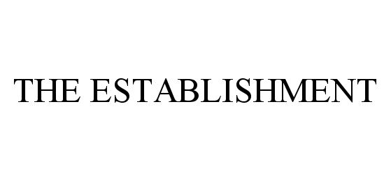 Trademark Logo THE ESTABLISHMENT
