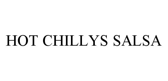 Trademark Logo HOT CHILLYS SALSA