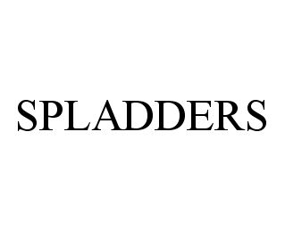  SPLADDERS