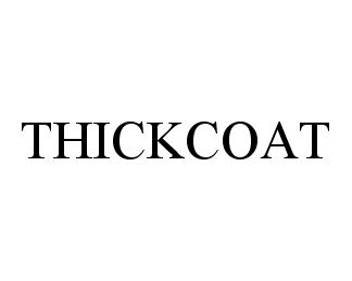  THICKCOAT