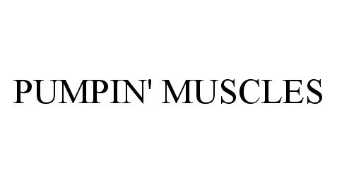  PUMPIN' MUSCLES