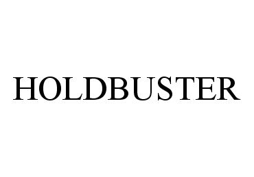 Trademark Logo HOLDBUSTER