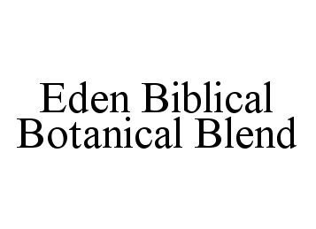 Trademark Logo EDEN BIBLICAL BOTANICAL BLEND