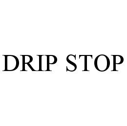 DRIP STOP