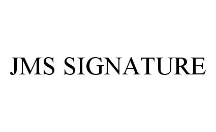 Trademark Logo JMS SIGNATURE