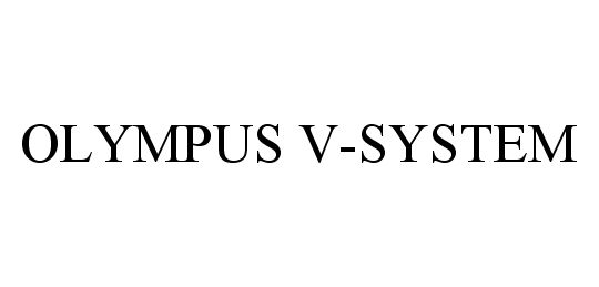 Trademark Logo OLYMPUS V-SYSTEM
