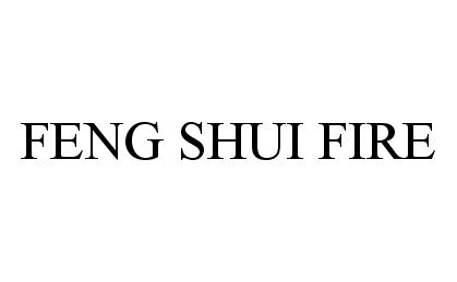 Trademark Logo FENG SHUI FIRE