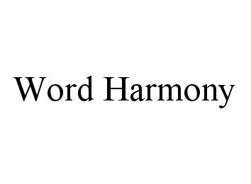 Trademark Logo WORD HARMONY
