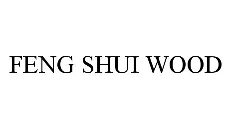  FENG SHUI WOOD