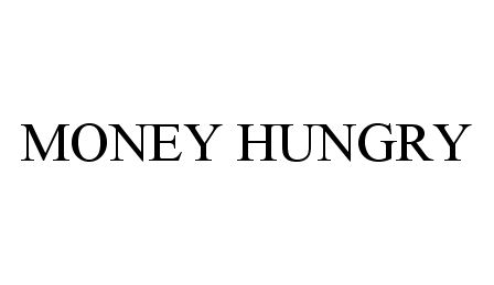  MONEY HUNGRY