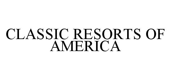  CLASSIC RESORTS OF AMERICA