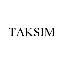 Trademark Logo TAKSIM