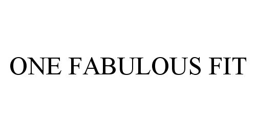 Trademark Logo ONE FABULOUS FIT