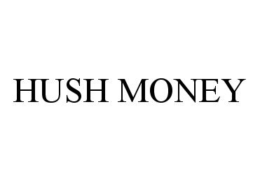  HUSH MONEY