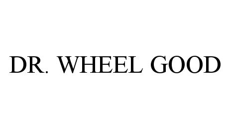 Trademark Logo DR. WHEEL GOOD