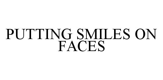 Trademark Logo PUTTING SMILES ON FACES
