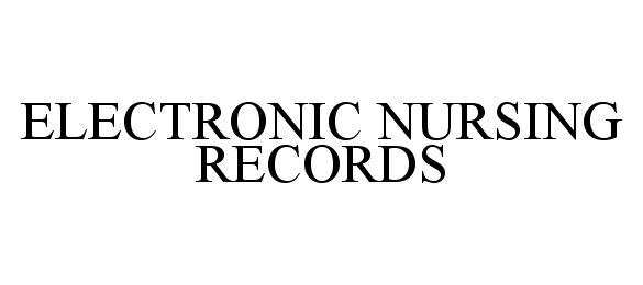  ELECTRONIC NURSING RECORDS